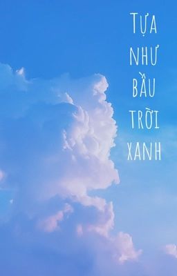 Tựa Như Bầu Trời Xanh