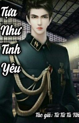 Tựa Như Tình Yêu - Tử Tử Tú Nhi