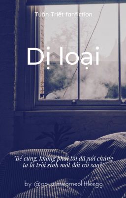 [Tuấn Triết][Dom/Sub Verse][H+] Dị loại