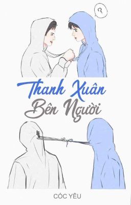 [Tuấn Triết] Thanh xuân bên Người ( Hoàn)