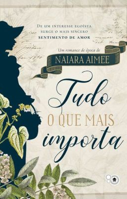 Tudo o Que Mais Importa (Versão Wattpad)