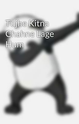 Tujhe Kitna Chahne Lage Hum