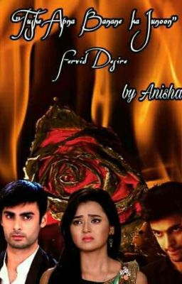 Tumhe Apna Banane Ka Junoon-Fervid Desire(RagSan) season2