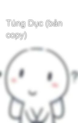 Túng Dục (bản copy)