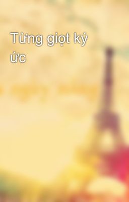 Từng giọt ký ức