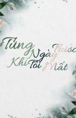 Từng Ngày Trước Khi Tôi Mất