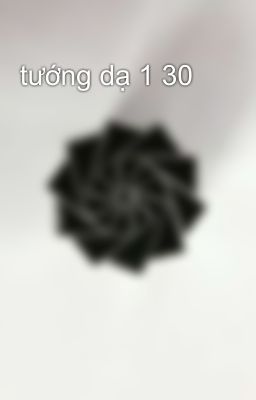 tướng dạ 1 30