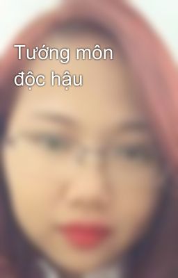 Tướng môn độc hậu