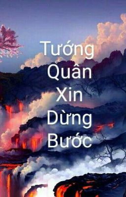 Tướng Quân Xin Dừng Bước