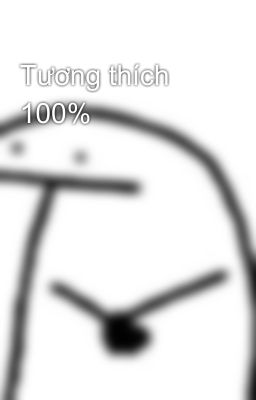 Tương thích 100%