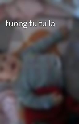 tuong tu tu la