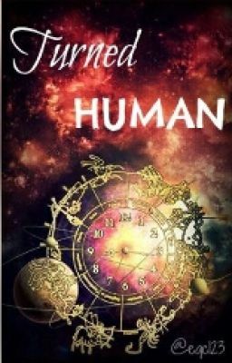 Turned Human ( A Zodiac Story) | #Wattys2016