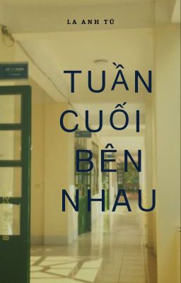 [TusRhy] - Tuần Cuối Bên Nhau