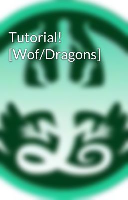 Tutorial! [Wof/Dragons]