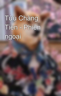 Tửu Chàng Tiên - Phiên ngoại