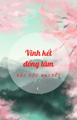 [Tửu Tỳ] Vĩnh kết đồng tâm