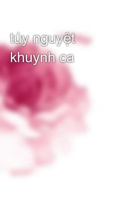 túy nguyệt khuynh ca