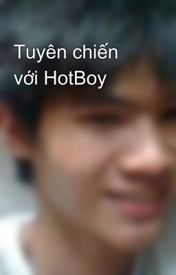 Tuyên chiến với HotBoy