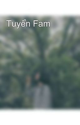 Tuyển Fam