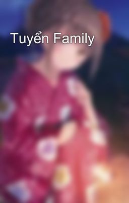 Tuyển Family