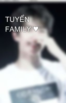 TUYỂN FAMILY ♥ 