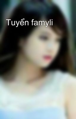 Tuyển famyli 