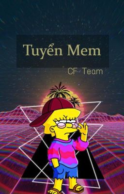 TUYỂN MEM [ CF TEAM ]