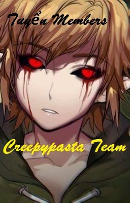 Tuyển Members [Creepypasta Team]