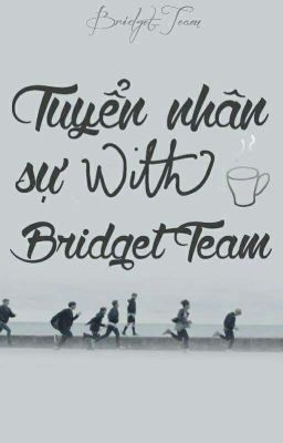 Tuyển Nhân Sự [Bridget_Team] 