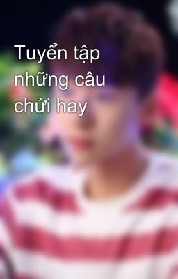 Tuyển tập những câu chửi hay