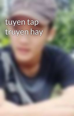 tuyen tap truyen hay