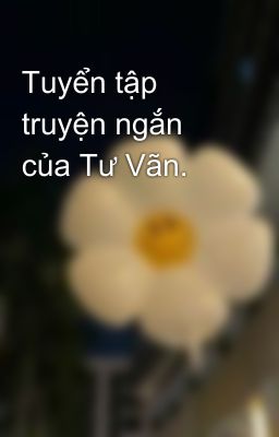 Tuyển tập truyện ngắn của Tư Vãn.