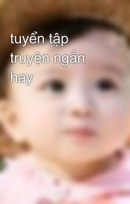 tuyển tập truyện ngắn hay