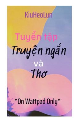 Tuyển tập Truyện ngắn và Thơ