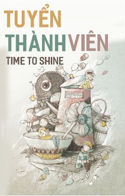 [Tuyển thành viên] Time to Shine