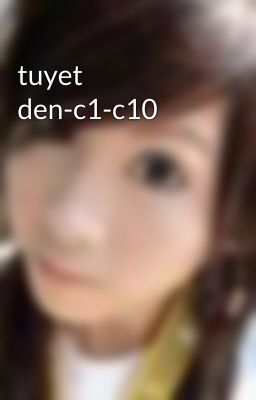 tuyet den-c1-c10