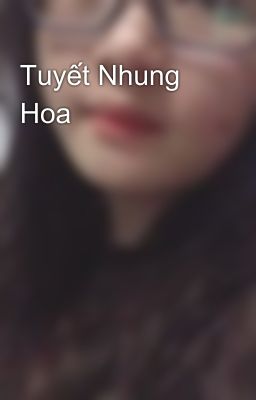 Tuyết Nhung Hoa