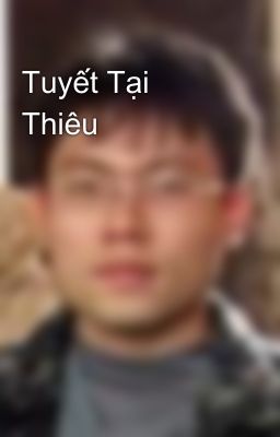 Tuyết Tại Thiêu