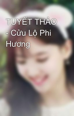 TUYẾT THẢO - Cửu Lộ Phi Hương