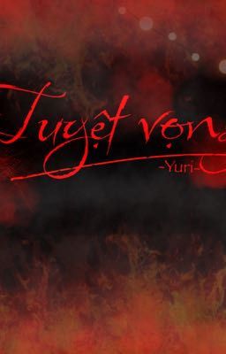 TUYỆT VỌNG -yuri-