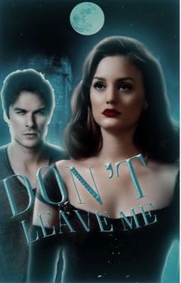 TVD| Don't leave me 