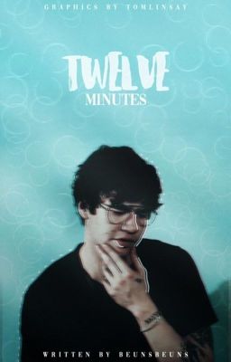 Twelve Minutes// Calum Hood 