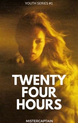 TWENTY FOUR HOURS (YOUTH SERIES #1)