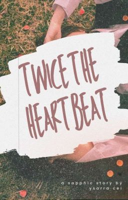 Twice the Heartbeat