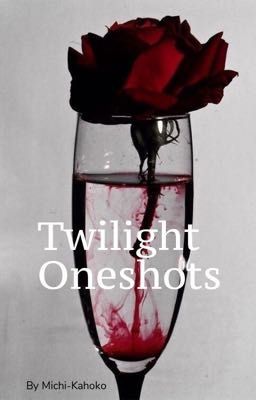 Twilight Oneshots 