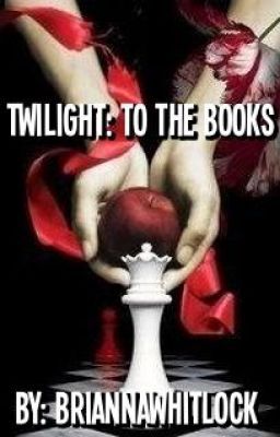 Twilight: To The Books