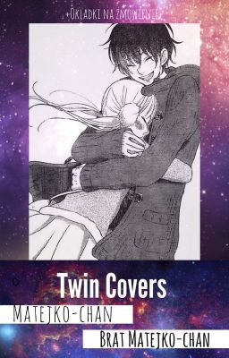 Twin Covers_✔ [ZAMÓWIENIA OTWARTE]