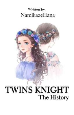 Twins Knight : The History [COMPLETED]