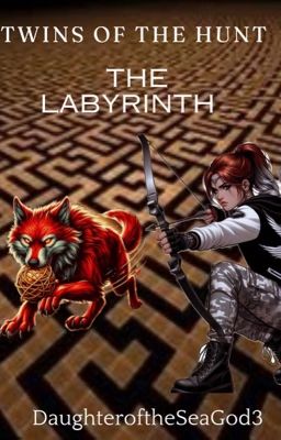 Twins of the Hunt - Book 4: The Labyrinth (BEING REWRITTEN)