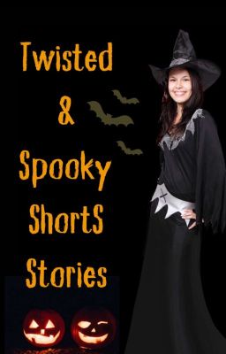 Twisted And Spooky Short Stories